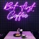 LED NEON But first coffee